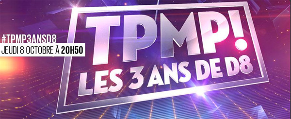 Vos avis et réactions sur TPMP les 3 ans de D8