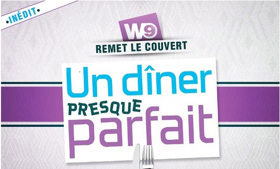 Vos avis sur Un dîner presque parfait W9 dès janvier 2015 / Crédit photo W9