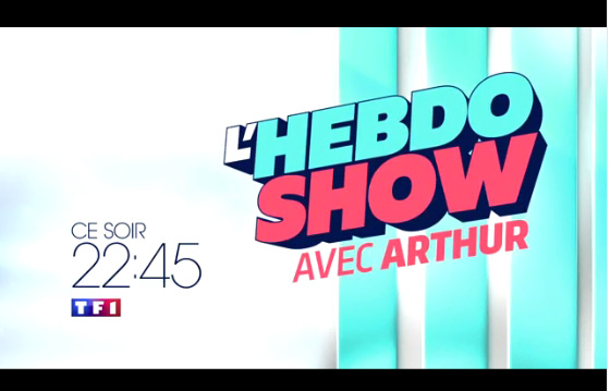 L'hebdo show avec Arthur sur TF1 : top ou flop ? 