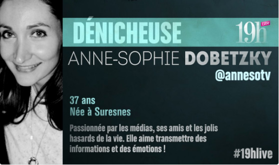 Vos avis et commentaires sur Anne Sophie Dobetzky de 19h Live ! 