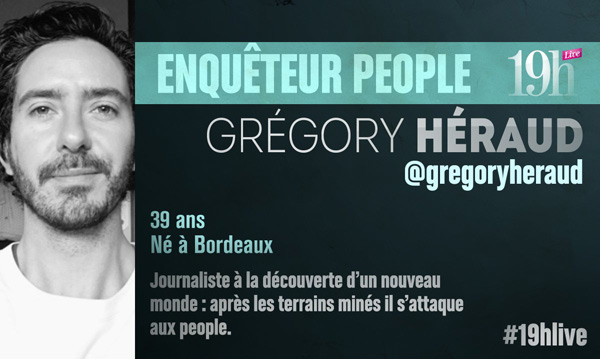 Avis sur Gregory Heraud monsieur people deu 19h Live de TF1 : vous aimez ? 