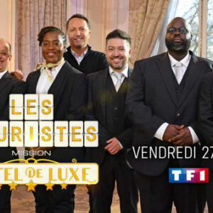 Avis et audience Les Touristes (TF1) mission hôtel de luxe le 27 mai 2022
